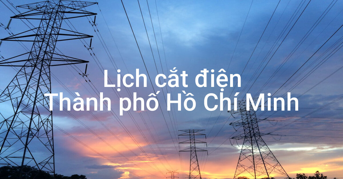 lịch cắt điện thành phố hồ chí minh hôm nay